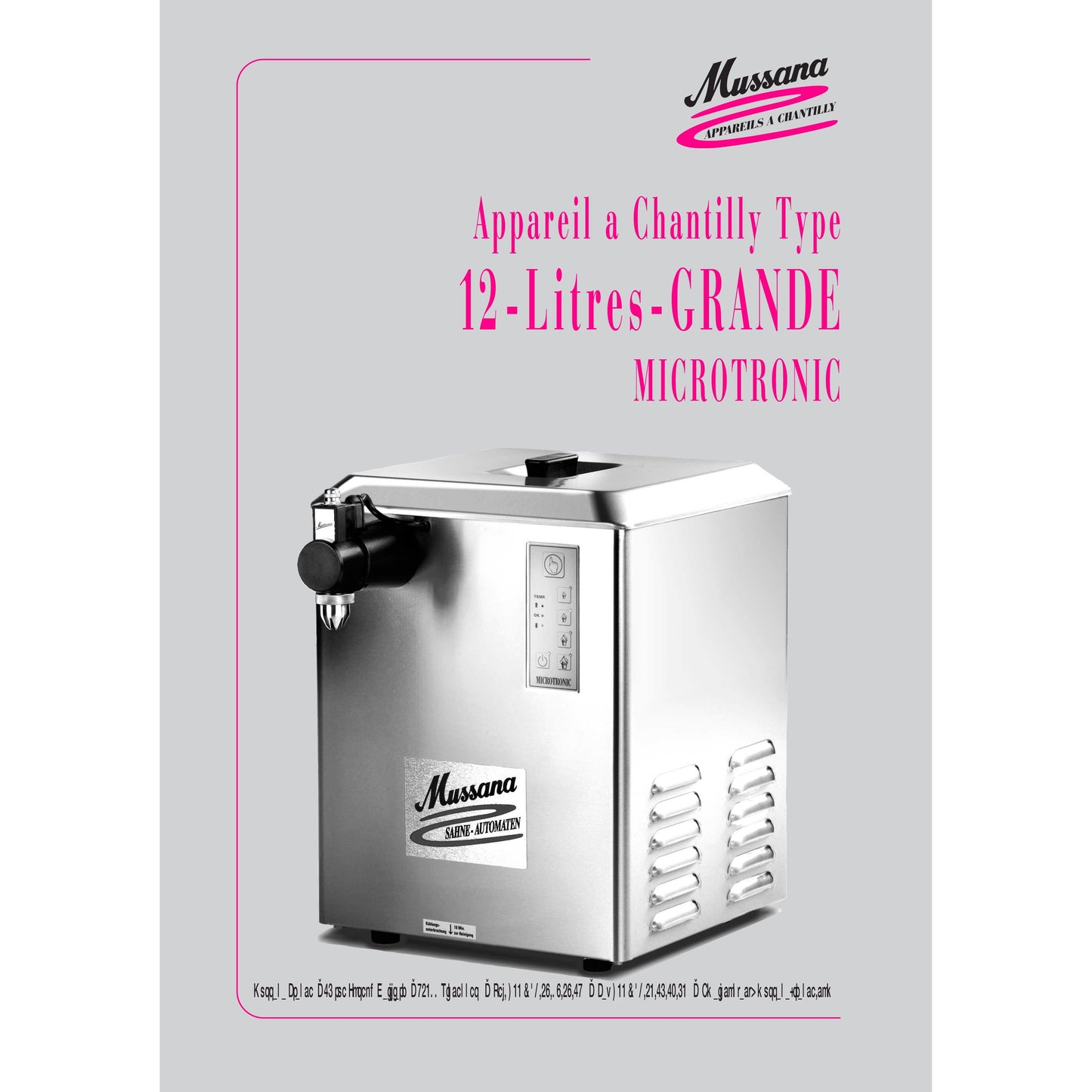 Mussana appareil à chantilly Grande Microtronic 12 LitresMussana, appareil à chantilly Grande Microtronic avec 12 Litres de crème chantilly.
Une machine à chantilly idéale pour les restaurateurs ou glaciers à fort débit dechantillyMussanaCrepiere-Automatique.frMussana appareil à chantilly Grande Microtronic 12 Litres