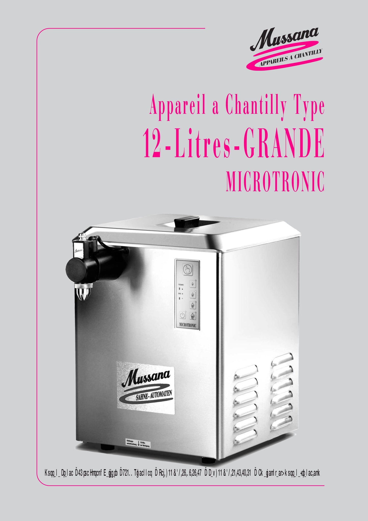 Mussana appareil à chantilly Grande Microtronic 12 Litres - Robinet LoMussana appareil à chantilly Grande Microtronic avec 12 litres de crème chantilly et son robinet long de 10 cm.
Version idéale pour les crêperies et les restaurateurchantillyMussanaCrepiere-Automatique.frMussana appareil à chantilly Grande Microtronic 12 Litres - Robinet Long
