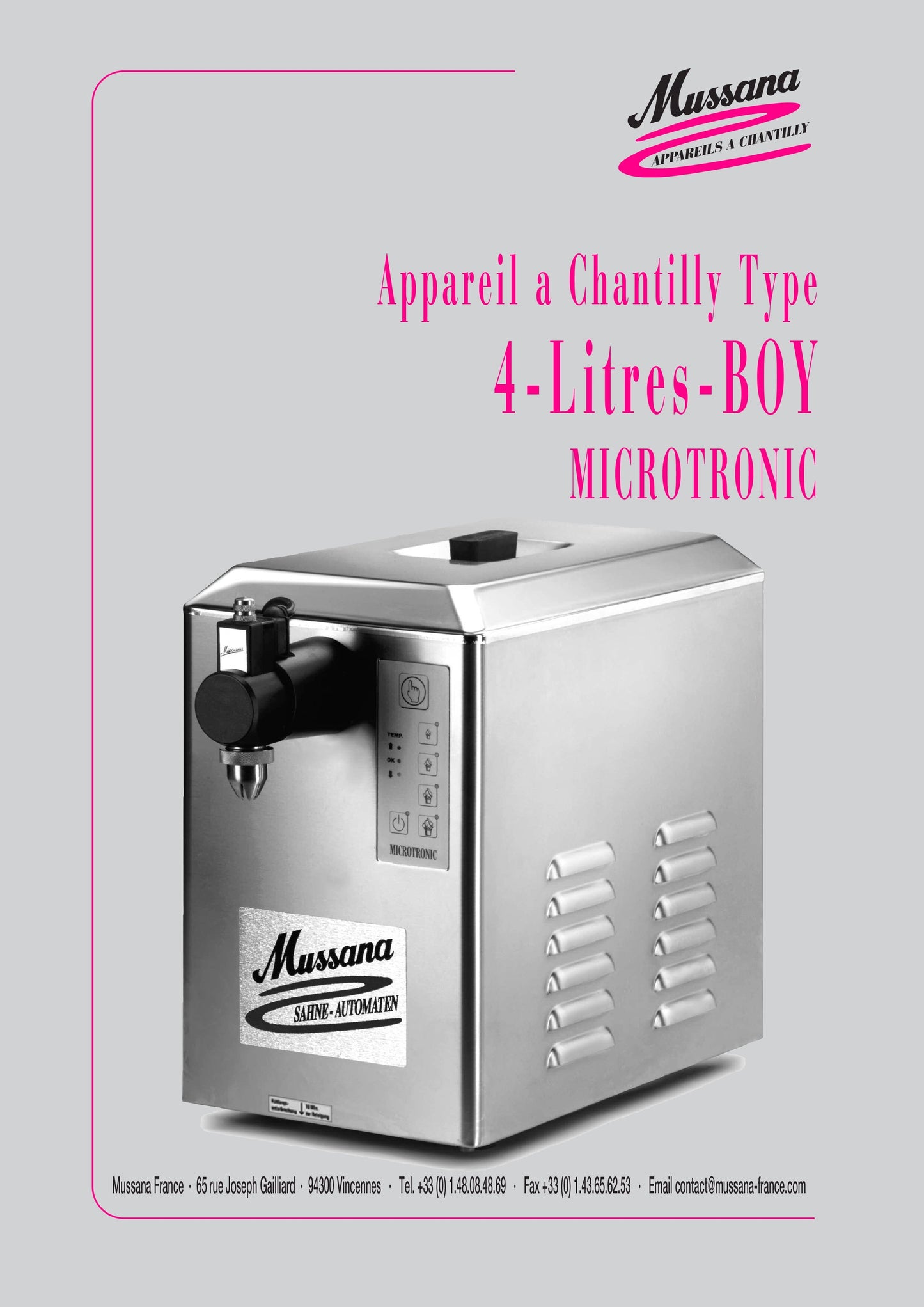 Mussana appareil à chantilly Boy Microtronic 4 Litres - Robinet Long dMussana appareil à chantilly Boy Microtronic 4 Litres avec Robinet Long de 10cm
Boy Microtronic 4 litres Mussana avec un robinet long d'environ 10cm pour atteindre lchantillyMussanaCrepiere-Automatique.frMussana appareil à chantilly Boy Microtronic 4 Litres - Robinet Long de 10cm