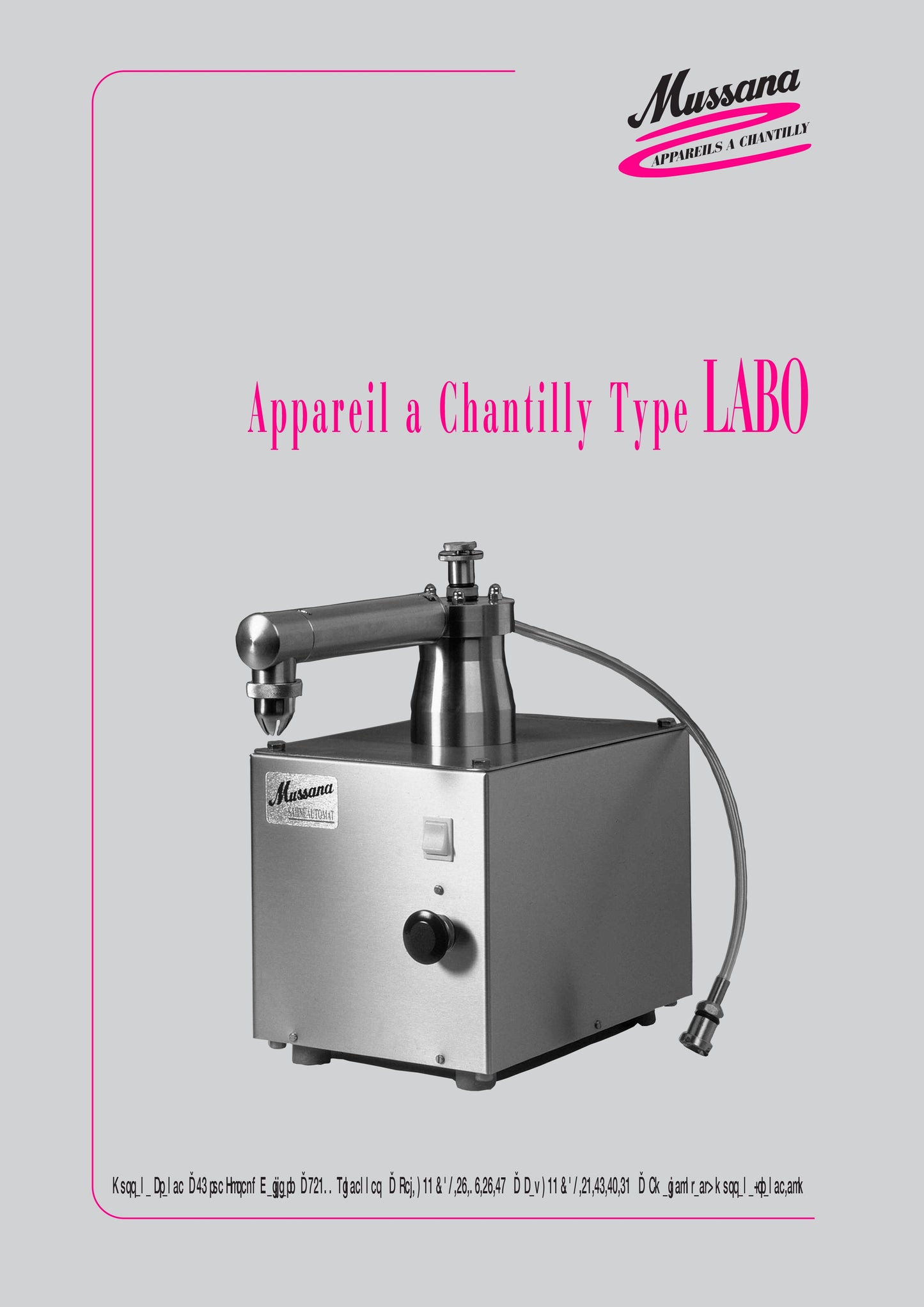 Mussana appareil à chantilly Labo avec 4 litres de nettoyantMussana, appareil à chantilly Labo avec 4 litres de nettoyant microclean.
Conçu pour une utilisation en cuisine ou en laboratoire de fabrication.
Sans Groupe Froid, chantillyMussanaCrepiere-Automatique.frMussana appareil à chantilly Labo avec 4 litres de nettoyant